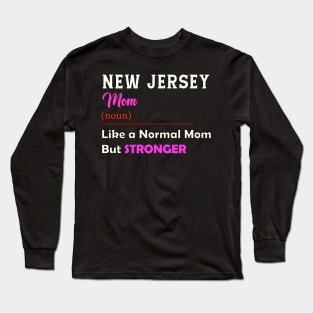 New Jersey Stronger Mom Long Sleeve T-Shirt